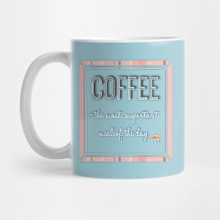 Coffee is the most important meal of the day Mug